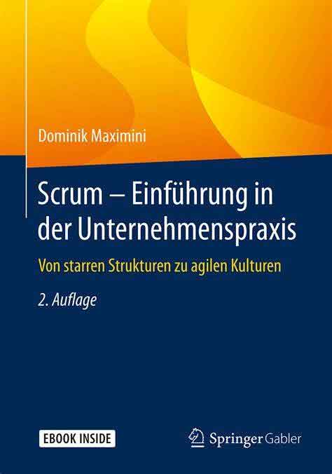 Scrum – Einführung in der Unternehmenspraxis: Von starren Strukturen zu agilen Kulturen (Deutsch)